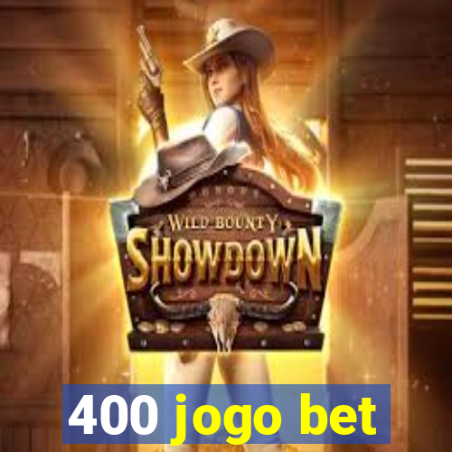 400 jogo bet